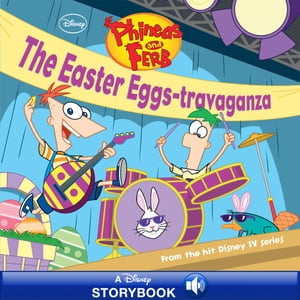Phineas and Ferb: The Easter Eggs-travaganza