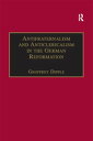 Antifraternalism and Anticlericalism in the German Reformation Johann Eberlin von G?nzburg and the Campaign Against the Friars