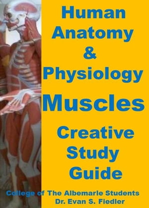 Human Anatomy & Physiology: Muscles【電子書