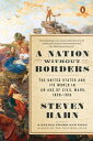 A Nation Without Borders The United States and Its World in an Age of Civil Wars...