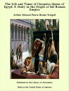 ŷKoboŻҽҥȥ㤨The Life and Times of Cleopatra Queen of Egypt: A Study in the Origin of the Roman EmpireŻҽҡ[ Arthur Edward Pearse Brome Weigall ]פβǤʤ640ߤˤʤޤ