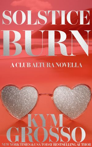 Solstice Burn【電子書籍】[ Kym Grosso ]