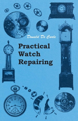 Practical Watch Repairing