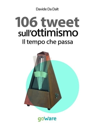 106 tweet sull’ottimismo. Il tempo che passa