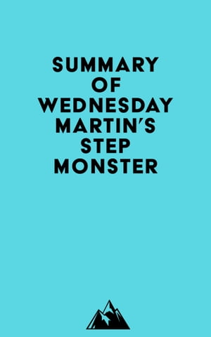 Summary of Wednesday Martin's Stepmonster