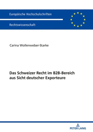 Das Schweizer Recht im B2B-Bereich aus Sicht deutscher ExporteureŻҽҡ[ Carina Wollenweber-Starke ]