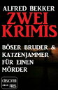 Zwei Krimis: B ser Bruder Katzenjammer f r einen M rder Alfred Bekker Thriller Edition【電子書籍】 Alfred Bekker