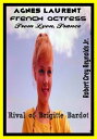 ŷKoboŻҽҥȥ㤨Agnes Laurent French Actress From Lyon, France Rival of Brigitte BardotŻҽҡ[ Robert Grey Reynolds Jr ]פβǤʤ323ߤˤʤޤ