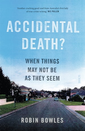 Accidental Death when things may not be as they seem【電子書籍】 Robin Bowles