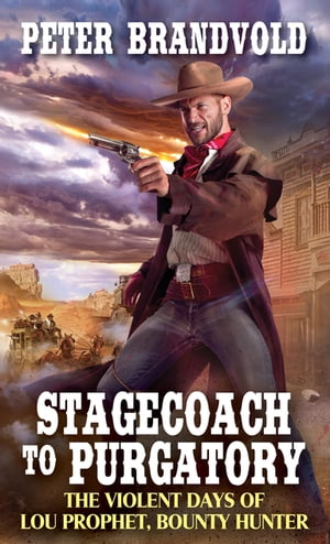 Stagecoach to Purgatory【電子書籍】[ Peter Brandvold ]