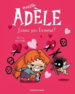 BD Mortelle Ad?le, Tome 04 J'aime pas l'amour !Żҽҡ[ Mr Tan ]