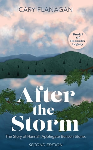 After the Storm: The Story of Hannah Applegate Benson Stone The Story of Hannah Applegate Benson Stone