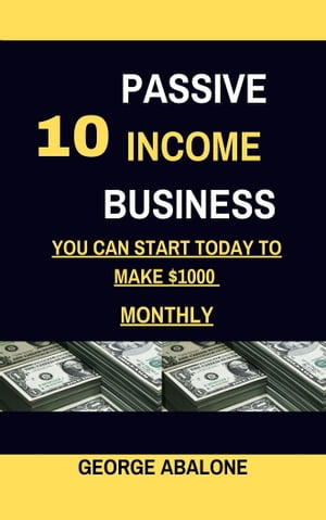 10 Passive Income Business You Can Start Today To Make $1000 Monthly