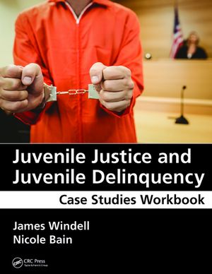 楽天楽天Kobo電子書籍ストアJuvenile Justice and Juvenile Delinquency Case Studies Workbook【電子書籍】[ James Windell ]