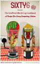 The Sixty6 Unofficial World Cup Cookbook【電子書籍】[ Ma