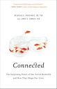 Connected The Surprising Power of Our Social Networks and How They Shape Our Lives【電子書籍】 Nicholas A. Christakis, MD, PhD