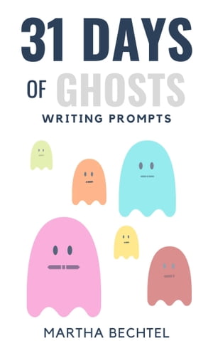 31 Days of Ghosts (Writing Prompts)
