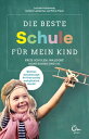 Die beste Schule f r mein Kind Freie Schulen: Waldorf, Montessori und Co. Welches Schulkonzept Ihr Kind schlau und gl cklich macht 【電子書籍】 Lucinde Hutzenlaub