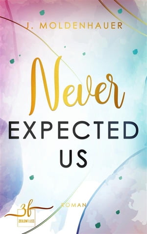 Never Expected Us Liebesroman【電子書籍】[