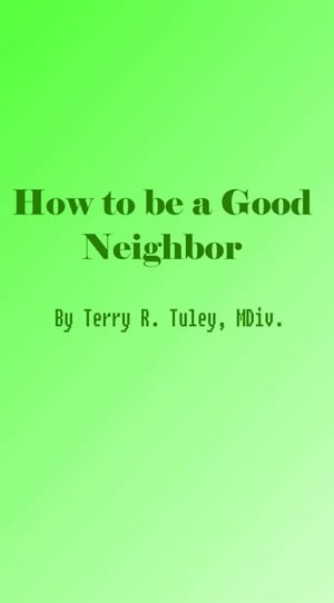 How to be a Good Neighbor