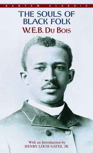 The Souls of Black Folk【電子書籍】[ W.E.B. Du Bois ]