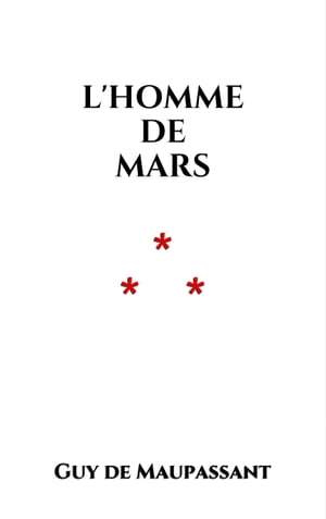 L'Homme de MarsŻҽҡ[ Guy de Maupassant ]