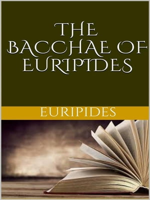 The Bacchae of Euripides