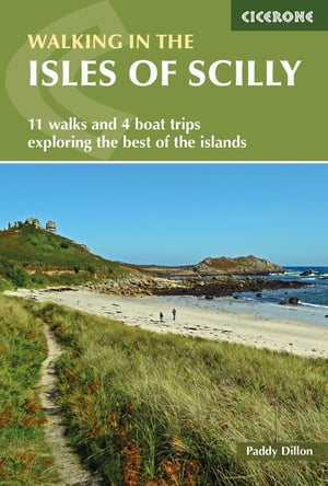 Walking in the Isles of Scilly 11 walks and 4 boat trips exploring the best of the islands【電子..