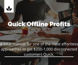 Quick Offline Profits