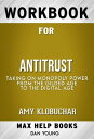 ＜p＞Use this workbook for Antitrust: Taking on Monopoly Power from the Gilded Age to the Digital Age by Amy Klobuchar for immediate help in applying its major lessons.＜/p＞ ＜p＞Antitrust: Taking on Monopoly Power from the Gilded Age to the Digital Age by Amy Klobuchar offers an extensive look into American history, the powers that monopolized it, and the need for stronger antitrust laws and enforcement. She touches on past and present battles against companies that have dominated certain industries throughout the nation, namely Standard Oil, Ma Bell, Big Pharma, and Facebook. As the chair of the Senate Judiciary Subcommittee on Competition Policy, Antitrust and Consumer Rights, Klobuchar gives readers a clear view of the perils of monopoly and how America can prevent it from causing irreparable damage.＜/p＞ ＜p＞Antitrust is a New York Times bestseller. It received a 3.73-star rating on Goodreads based on 56 reviews and 294 ratings. The New York Times Book Review’s Liaquat Ahamed called it a “highly informative and surprisingly readable in the bargain,” while The New Republic described it as a “serious and important contribution” to reform.＜/p＞ ＜p＞Complete beginners can use this workbook is to apply the most major lessons found in Antitrust: Taking on Monopoly Power from the Gilded Age to the Digital Age by Amy Klobuchar. Studies have shown that learning is retained best through repeated hands-on applications. With Max Help Workbooks, readers will be able to find distilled information with applicable engaging exercise worksheets to maximize learning.＜/p＞ ＜p＞Don’t Miss the Following Features:＜/p＞ ＜p＞? Succinct summary of the book categorized into major lessons＜br /＞ ? Easy-to-understand analysis of each lessons for even the newest of readers＜br /＞ ? Simple and practical worksheets to further reader’s application＜br /＞ ? Quiz questions as a resource to be used for yourself or others＜/p＞ ＜p＞Get your copy now and take out a pencil, pen, or whatever digital technology to annotate, implement and make changes manifest. And don’t forget to have fun - that’ll also keep you learning.＜/p＞ ＜p＞Disclaimer: This workbook is meant to further application as an unofficial companion guide of the original work and is not affiliated with, or intended to replace the original work in any way. We encourage readers to purchase the original work prior to purchasing this copy.＜/p＞画面が切り替わりますので、しばらくお待ち下さい。 ※ご購入は、楽天kobo商品ページからお願いします。※切り替わらない場合は、こちら をクリックして下さい。 ※このページからは注文できません。