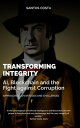 Transforming Integrity AI, Blockchain and the Fight against Corruption【電子書籍】 ILDELI COSTA