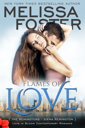 Flames of Love (Firefighter Romance)【電子書籍】[ Melissa Foster ]