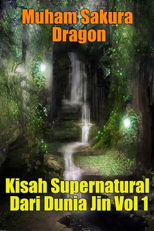 Kisah Supernatural Dari Dunia Jin Vol 1