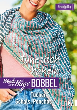 Woolly Hugs Bobbel Tunesisch h?keln T?cher, Schals, Ponchos