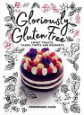 Gloriously Gluten Free sweet treats, cakes, tarts and desserts【電子書籍】[ Frederique...