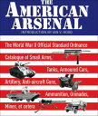 The American Arsenal The World War II Official Standard Ordnance Catalogue of Sm...