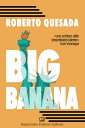 Big Banana【電子書籍】 Roberto Quesada