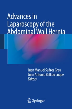 Advances in Laparoscopy of the Abdominal Wall Hernia