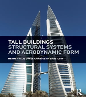 Tall Buildings Structural Systems and Aerodynamic Form【電子書籍】[ Mehmet G?nel ]