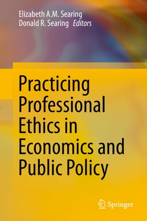 Practicing Professional Ethics in Economics and Public Policy【電子書籍】