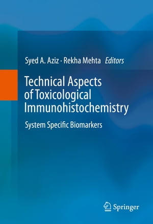 Technical Aspects of Toxicological Immunohistochemistry System Specific Biomarkers