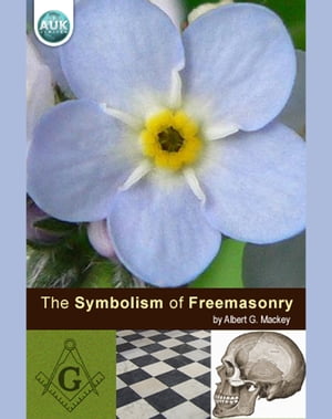 The Symbolism of Freemasonry