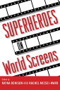 Superheroes on World Screens【電子書籍】