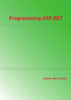 Programming ASP.NET【電子書籍】[ Nino Paiotta ]