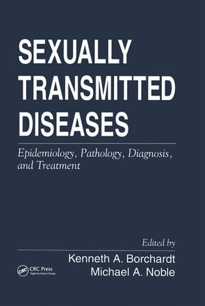 Sexually Transmitted Diseases Epidemiology, Pathology, Diagnosis, and Treatment【電子書籍】