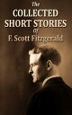 The Collected Short Stories Of F. Scott Fitzgerald [ 54 Short Stories ]【電子書籍】[ F. Scott Fitzgerald ]