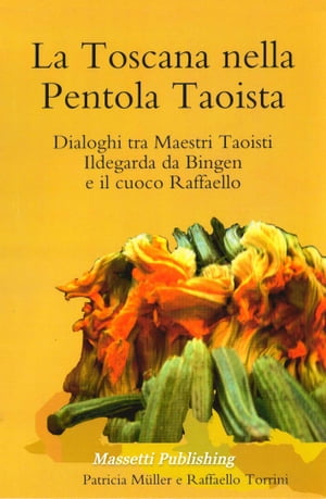La Toscana nella Pentola Taoista【電子書籍】[ Patricia M?ller ]