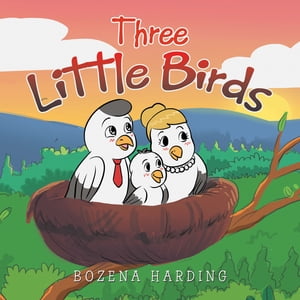 ŷKoboŻҽҥȥ㤨Three Little BirdsŻҽҡ[ Bozena Harding ]פβǤʤ552ߤˤʤޤ