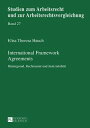 International Framework Agreements Hintergrund, Rechtsnatur und Justiziabilitaet...