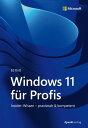 Windows 11 f r Profis Insider-Wissen praxisnah kompetent【電子書籍】 Ed Bott